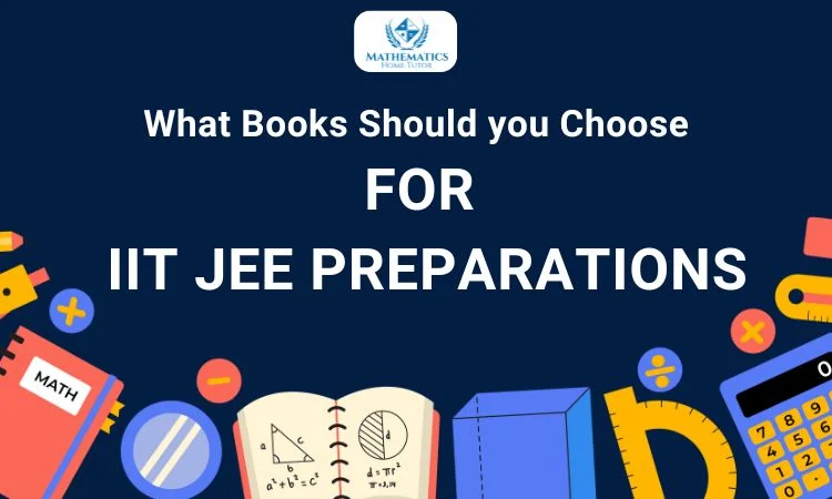 What Books Should you Choose for IIT JEE Preparations?