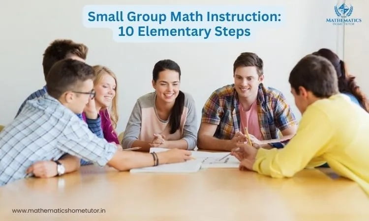 Small Group Math Instruction: 10 Elementary Steps