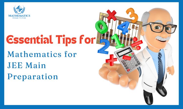 Essential Tips for Mathematics for JEE Main Preparation