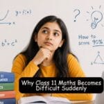 Why Class 11 Maths Becomes Difficult Suddenly